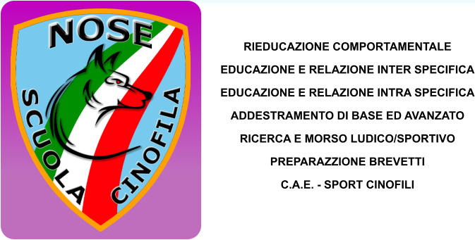 RIEDUCAZIONE COMPORTAMENTALE EDUCAZIONE E RELAZIONE INTER SPECIFICA EDUCAZIONE E RELAZIONE INTRA SPECIFICA ADDESTRAMENTO DI BASE ED AVANZATO RICERCA E MORSO LUDICO/SPORTIVO PREPARAZZIONE BREVETTI C.A.E. - SPORT CINOFILI